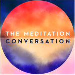 The Meditation Conversation